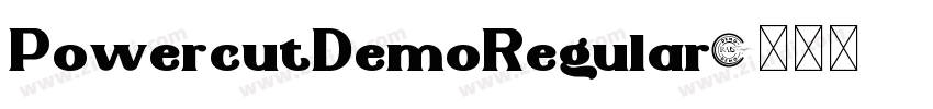 PowercutDemoRegular字体转换 PowercutDemoRegular字体转换
