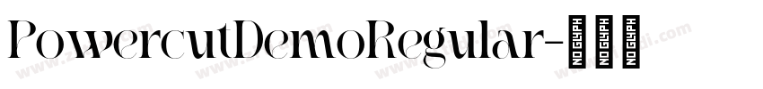 PowercutDemoRegular字体转换 PowercutDemoRegular字体转换