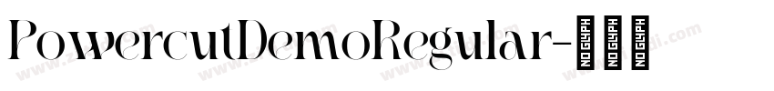 PowercutDemoRegular字体转换 PowercutDemoRegular字体转换