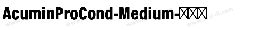 AcuminProCond-Medium字体转换