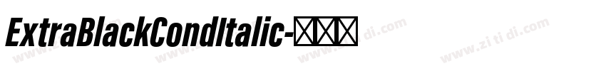 ExtraBlackCondItalic字体转换 ExtraBlackCondItalic字体转换