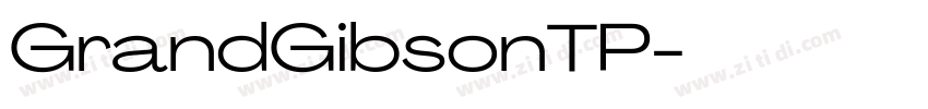 GrandGibsonTP字体转换