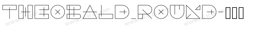 Theobald_Round字体转换 Theobald_Round字体转换
