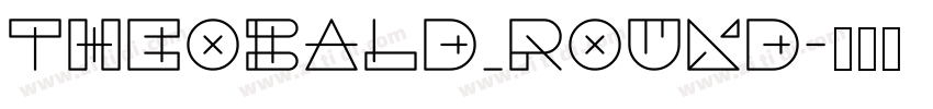 Theobald_Round字体转换 Theobald_Round字体转换