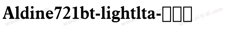 Aldine721bt-lightlta字体转换 Aldine721bt-lightlta字体转换