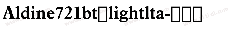 Aldine721bt－lightlta字体转换