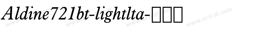 Aldine721bt-lightlta字体转换 Aldine721bt-lightlta字体转换
