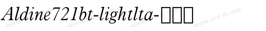 Aldine721bt-lightlta字体转换 Aldine721bt-lightlta字体转换