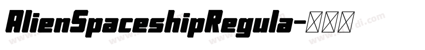 AlienSpaceshipRegula字体转换 AlienSpaceshipRegula字体转换