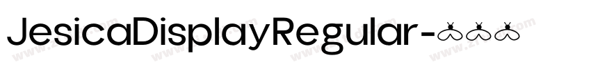 JesicaDisplayRegular字体转换 JesicaDisplayRegular字体转换