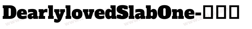 DearlylovedSlabOne字体转换 DearlylovedSlabOne字体转换
