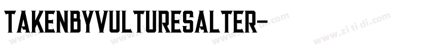 TakenbyVulturesAlter字体转换