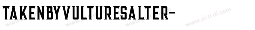 TakenbyVulturesAlter字体转换