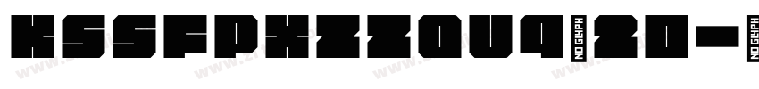KSSFPXZZQU4_20字体转换 KSSFPXZZQU4_20字体转换