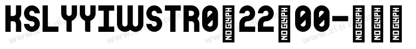 KSLYYIWSTR0_22_00字体转换 KSLYYIWSTR0_22_00字体转换