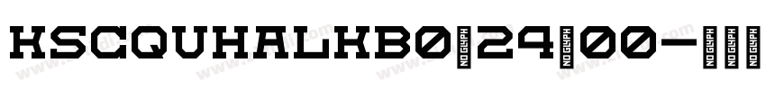 KSCQUHALKB0_24_00字体转换