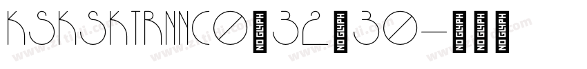 KSKSKTRNNC0_32_30字体转换
