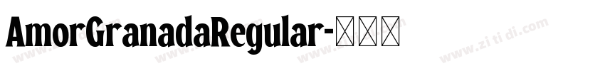 AmorGranadaRegular字体转换 AmorGranadaRegular字体转换