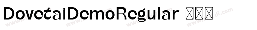 DovetaiDemoRegular字体转换 DovetaiDemoRegular字体转换