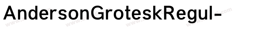 AndersonGroteskRegul字体转换 AndersonGroteskRegul字体转换