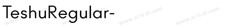 TeshuRegular字体转换 TeshuRegular字体转换