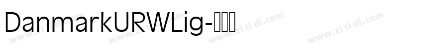 DanmarkURWLig字体转换 DanmarkURWLig字体转换