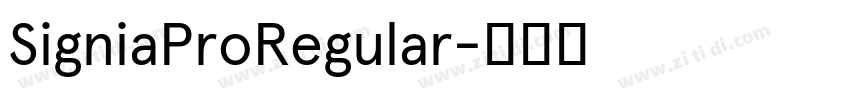 SigniaProRegular字体转换 SigniaProRegular字体转换