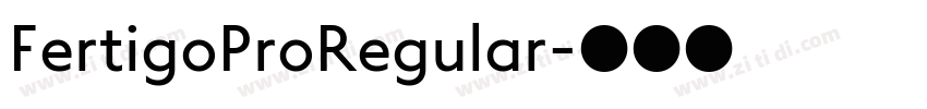 FertigoProRegular字体转换 FertigoProRegular字体转换