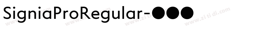 SigniaProRegular字体转换 SigniaProRegular字体转换