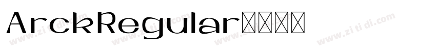 ArckRegular字体转换 ArckRegular字体转换