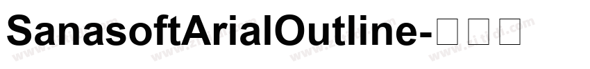SanasoftArialOutline字体转换