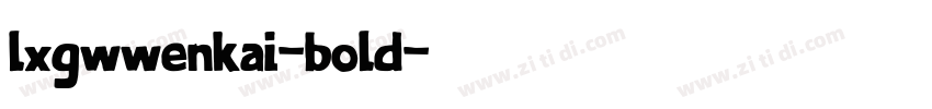 lxgwwenkai-bold字体转换