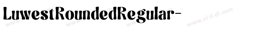 LuwestRoundedRegular字体转换