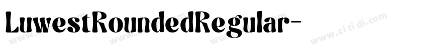 LuwestRoundedRegular字体转换
