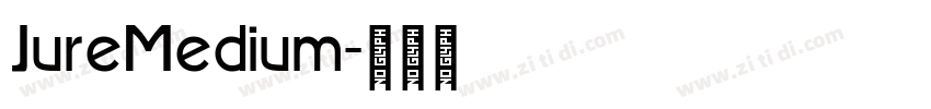 JureMedium字体转换 JureMedium字体转换