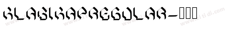 KLASIKAPRegular字体转换 KLASIKAPRegular字体转换