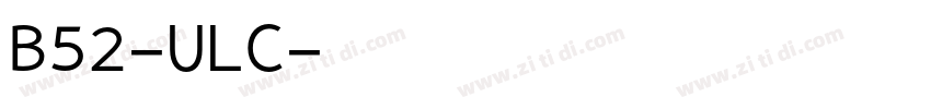 B52-ULC字体转换