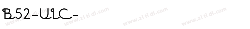 B52-ULC字体转换