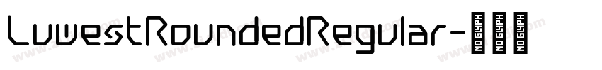 LuwestRoundedRegular字体转换