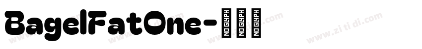BagelFatOne字体转换 BagelFatOne字体转换