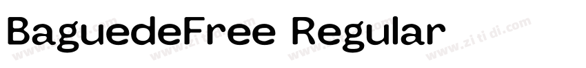 BaguedeFree-Regular字体转换 BaguedeFree-Regular字体转换