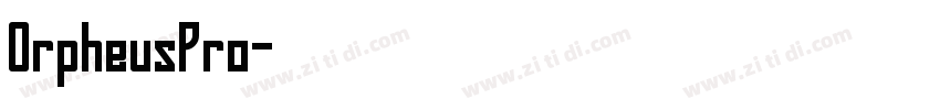 0rpheusPro字体转换