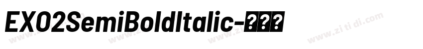EXO2SemiBoldItalic字体转换 EXO2SemiBoldItalic字体转换