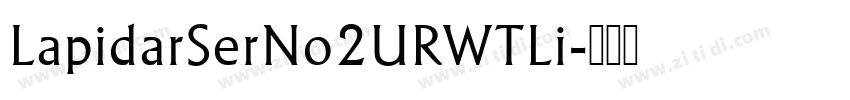 LapidarSerNo2URWTLi字体转换
