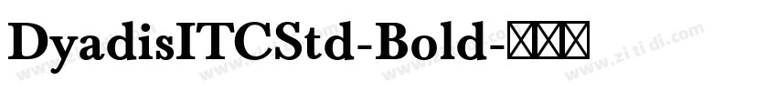 DyadisITCStd-Bold字体转换
