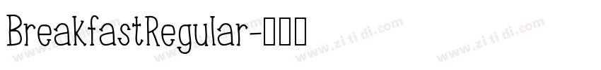 BreakfastRegular字体转换