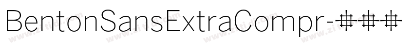 BentonSansExtraCompr字体转换 BentonSansExtraCompr字体转换