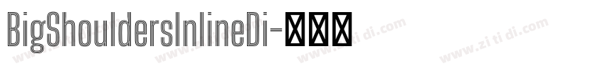 BigShouldersInlineDi字体转换