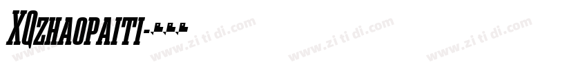 XQzhaopaiti字体转换