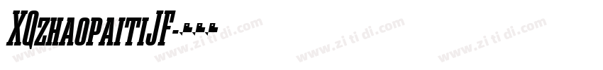 XQzhaopaitiJF字体转换
